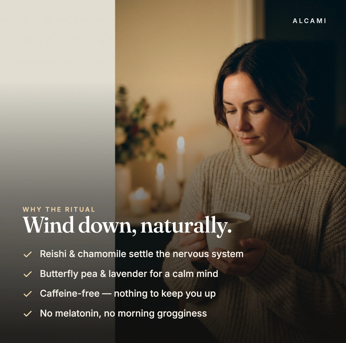 Woman holding a cup of Alcami Smart Tea Nighttime: wind down naturally, with reishi, chamomile, butterfly pea and lavender, caffeine-free